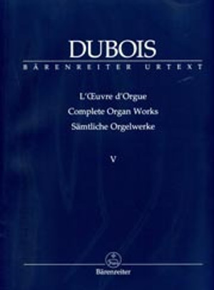 Théodore Dubois, Complete Organ Works, Volume 5