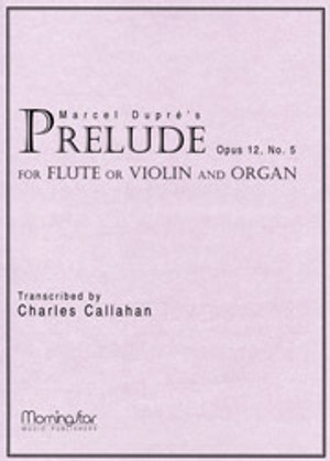 Marcel Dupré (arranged by Charles Callahan), Prelude, opus 12, no. 5