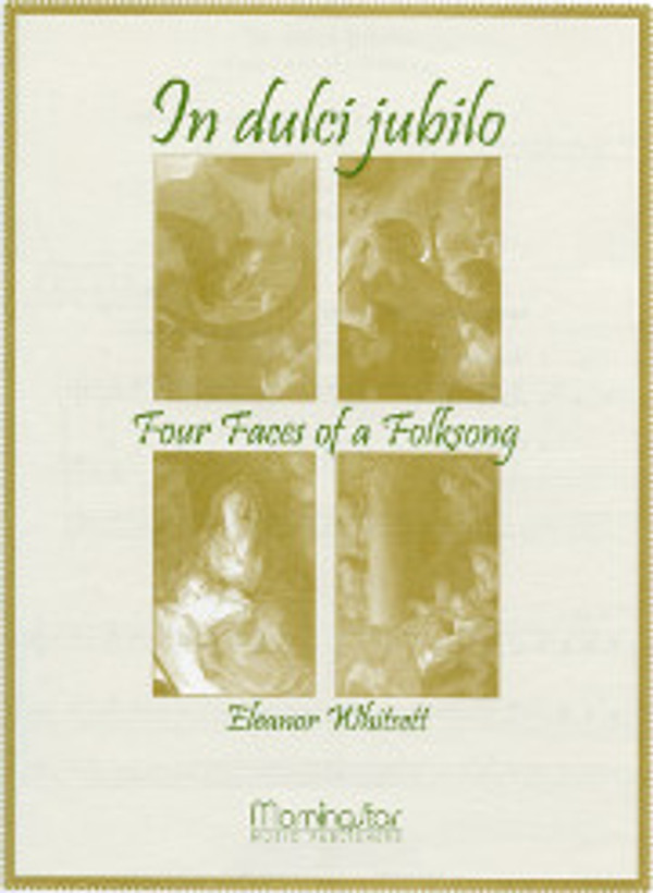 Eleanor Whitsett, In dulci jubilo: Four Faces of a Folk Song