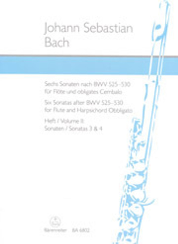 Johann Sebastian Bach, Flötenmusik: Six Sonatas after BWV 525-530 for Flute and Harpsichord Obbligato, Volume 2: Sonatas 3-4