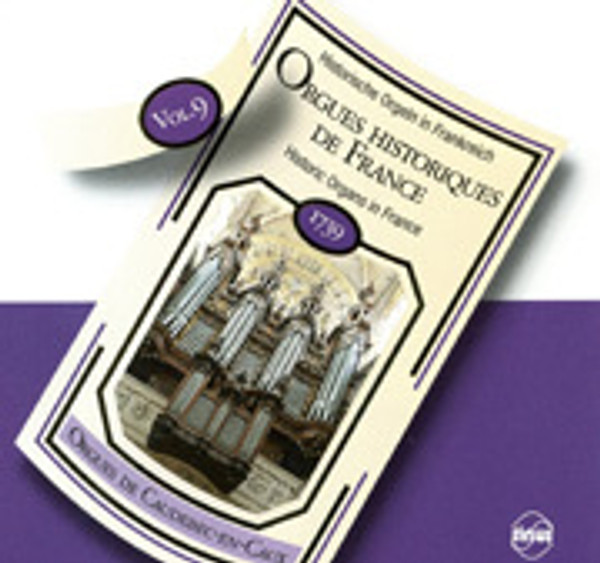 Historic Organs in France, Volume 9