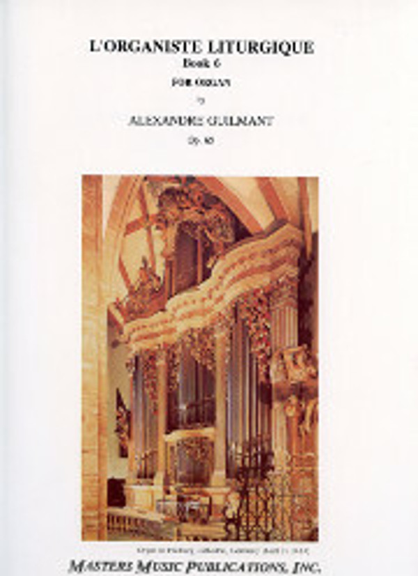 Alexandre Guilmant, L'Organiste Liturgique, opus 65, Book 6