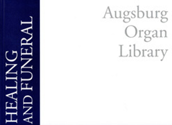 Augsburg Organ Library: Healing And Funeral