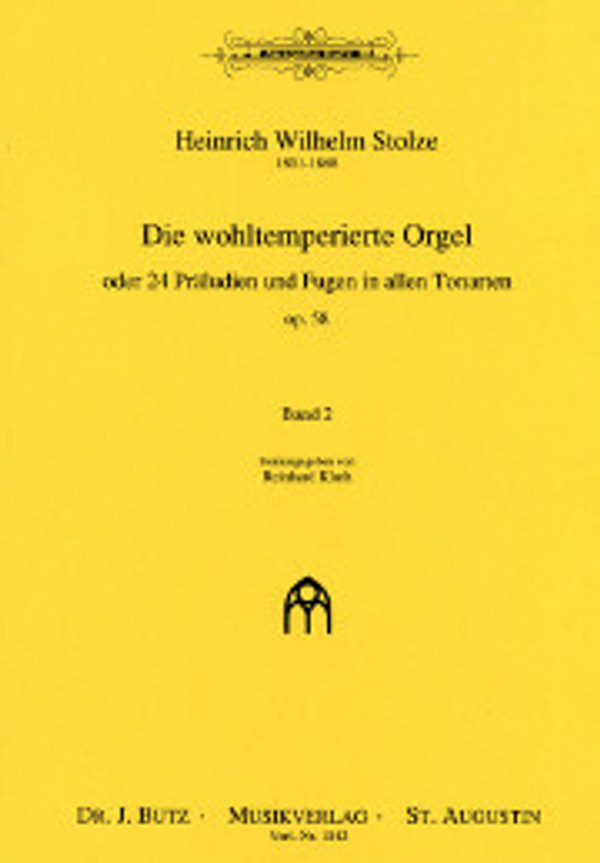 Heinrich Wilhelm Stolze, The Well-Tempered Organ, opus 58, Volume 2