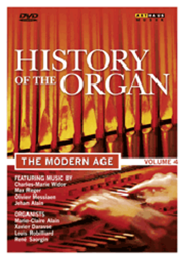 History of the Organ, Volume 4: The Modern Age