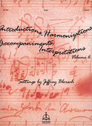 Jeffrey Blersch, Introductions, Harmonizations, Accompaniments, Interpretations, Volume 6
