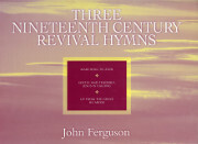John Ferguson, Three Nineteenth-Century Revival Hymns