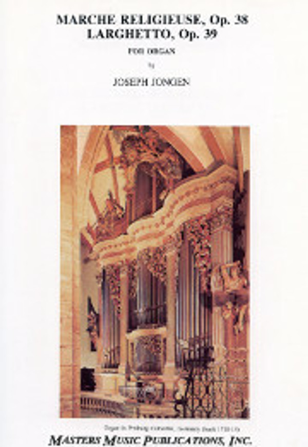 Joseph Jongen, Marche Religieuse, opus 38; Larghetto, opus 39