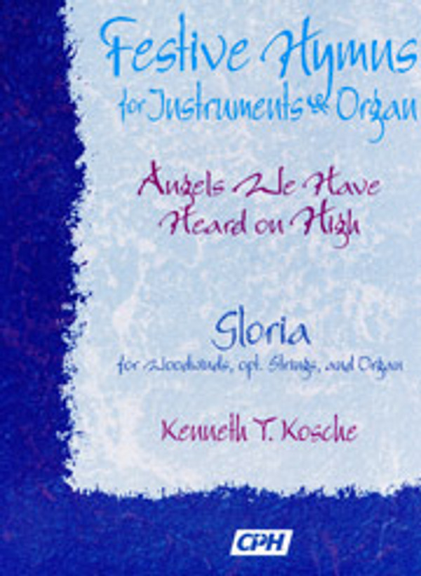 Kenneth Kosche, Gloria (Angels We Have Heard on High)