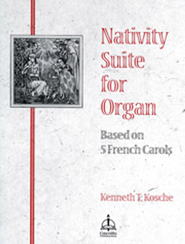 Kenneth Kosche, Nativity Suite for Organ