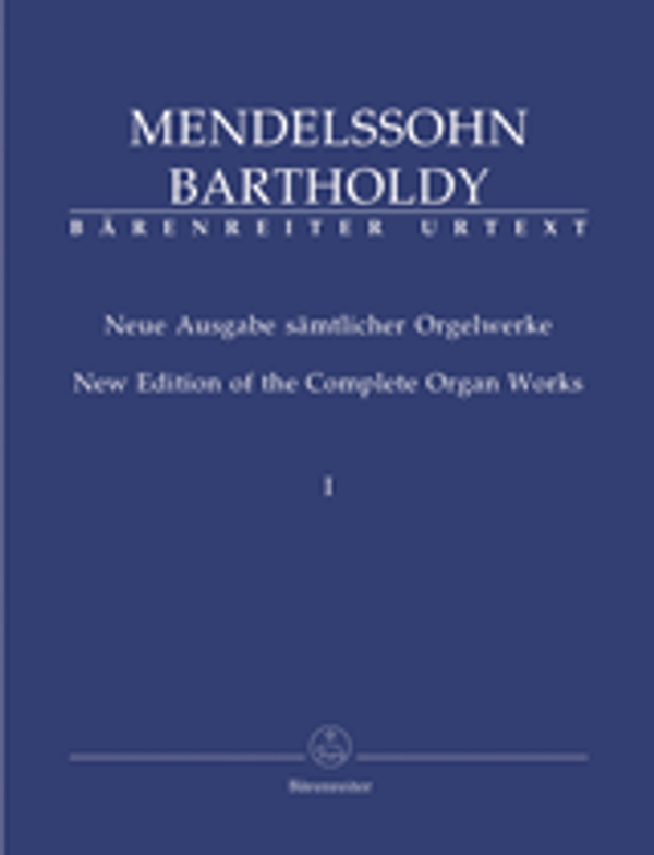 Felix Mendelssohn, New Edition of the Complete Organ Works, Volume 1