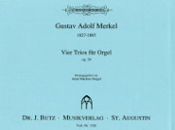 Gustav Adolf Merkel, 4 Trios, opus 9