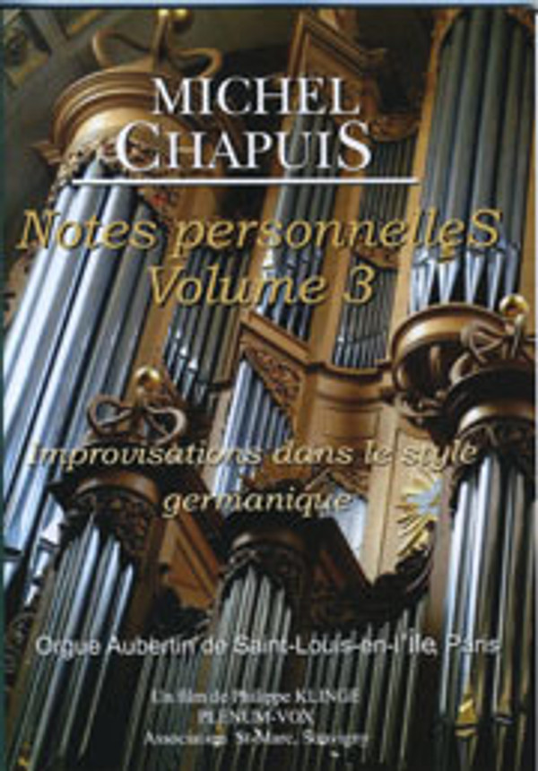 Michel Chapuis, Personal Notes, Volume 3: Organ by Bernard Aubertin