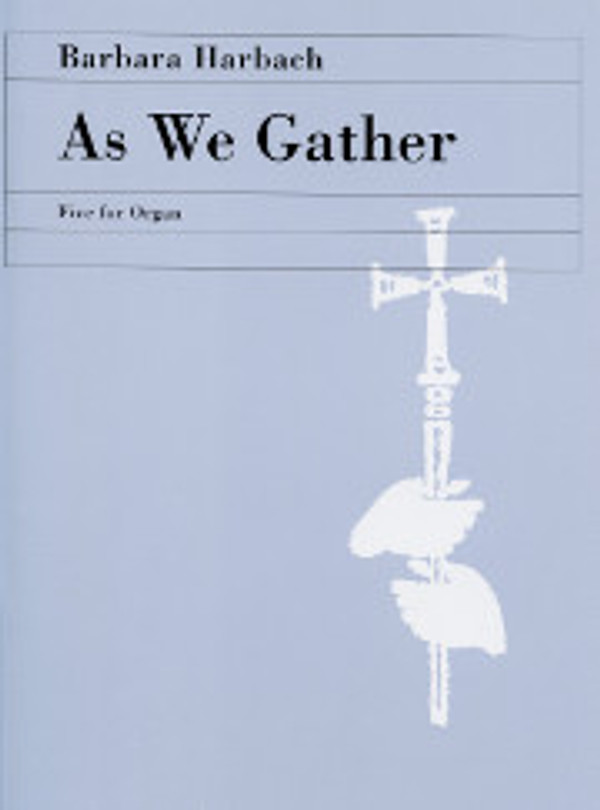 Barbara Harbach, As We Gather