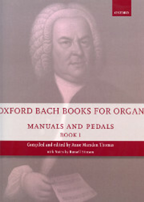 Johann Sebastian Bach (edited by Anne Marsden Thomas), Oxford Bach Books for Organ: Manuals and Pedals, Book 1