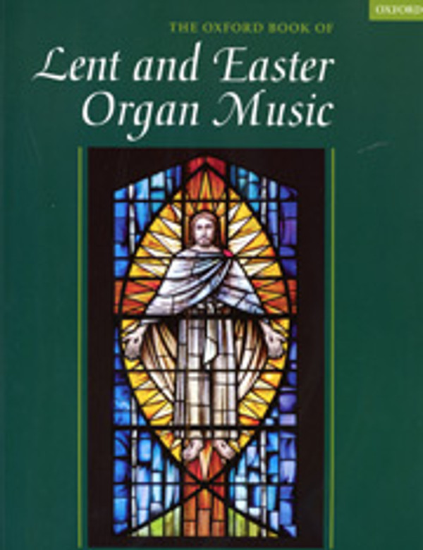 The Oxford Book of Lent and Easter Organ Music