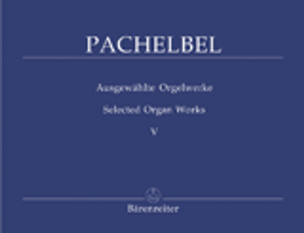 Johann Pachelbel, Selected Organ Works, Volume 5