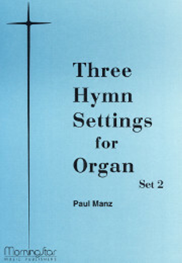 Paul Manz, Three Hymn Settings for Organ, Set 2