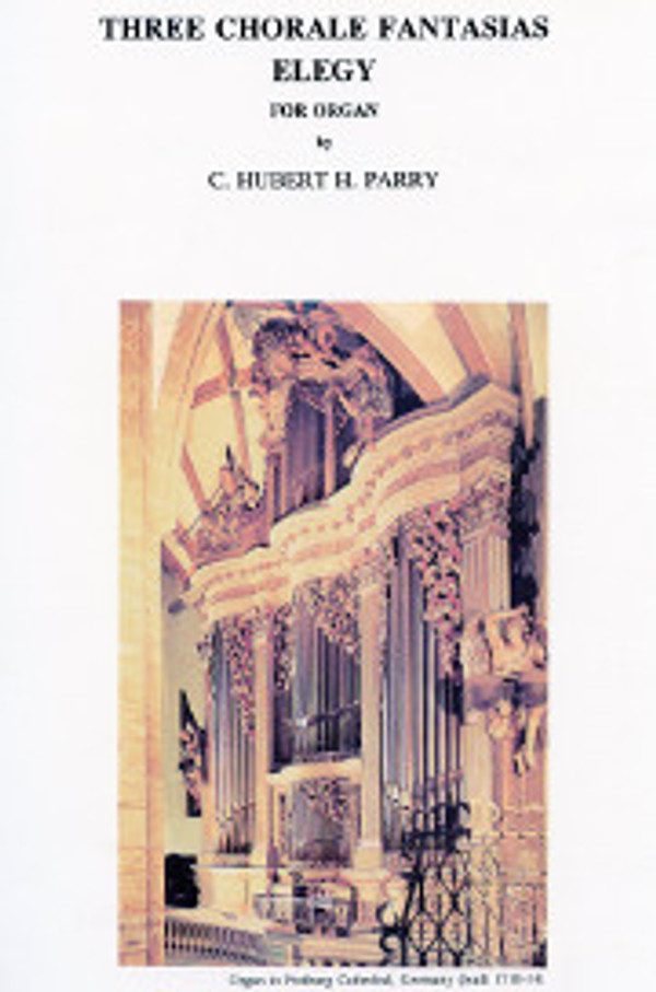 Charles Hubert Hastings Parry, Three Choral Fantasias and Elegy