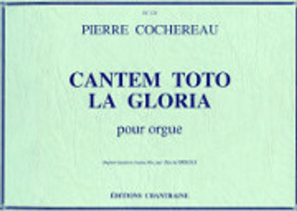 Pierre Cochereau, Cantem Toto la Gloria