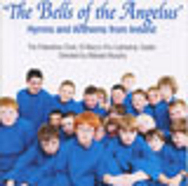The Bells of the Angelus: Hymns & Anthems from Ireland