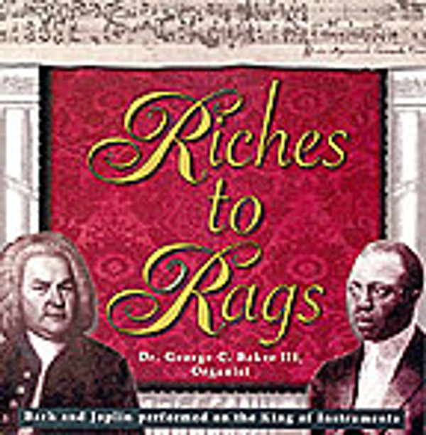 Riches to Rags: George Baker Plays Bach and Scott Joplin
