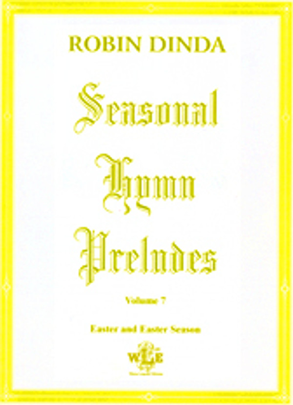 Robin Dinda, Seasonal Hymn Preludes, Volume 7: Easter and Easter Season