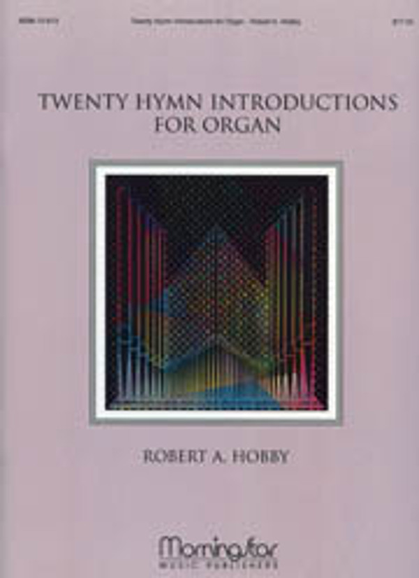 Robert A. Hobby, Twenty Hymn Introductions for Organ