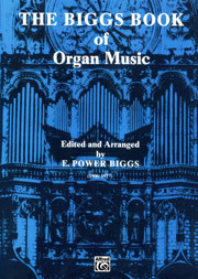 E. Power Biggs, Biggs Book of Organ Music