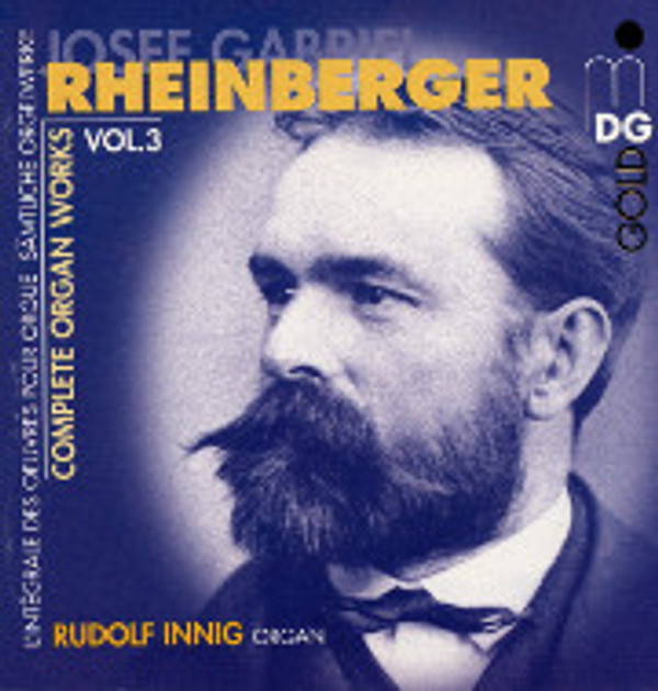Rudolf Innig Plays Rheinberger, Volume 3