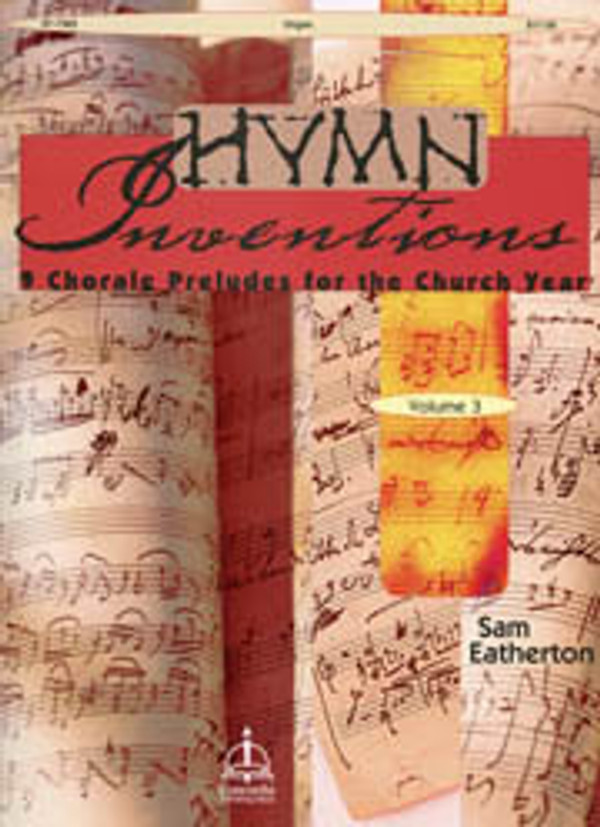 Sam Eatherton, Hymn Inventions, Volume 3