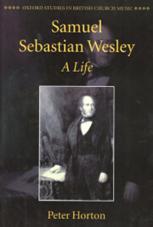 Peter Horton, Samuel Sebastian Wesley: A Life