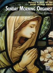 Sunday Morning Organist, Volume 5: Best of The Saint Cecilia Series