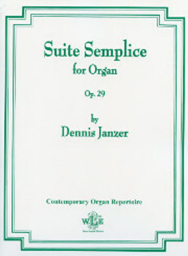 Dennis Janzer, Suite Semplice for Organ, opus 29