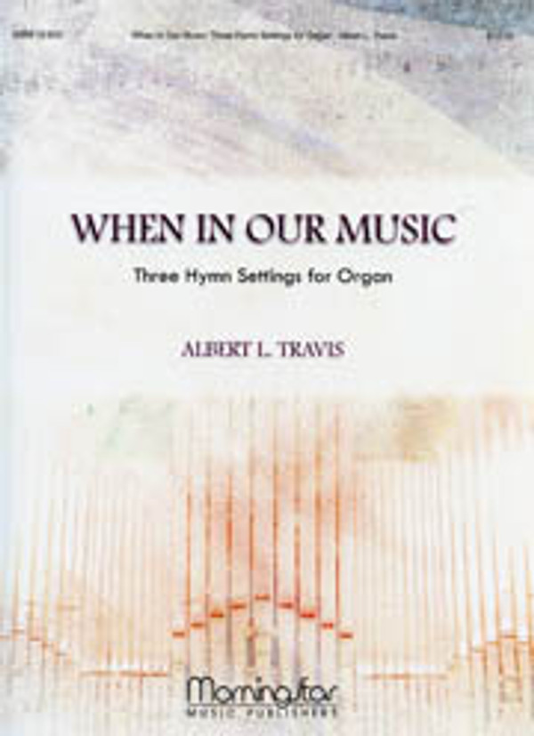 Albert L. Travis, When in Our Music
