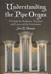 John R. Shannon, Understanding the Organ