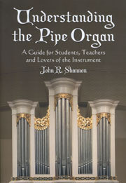 John R. Shannon, Understanding the Organ