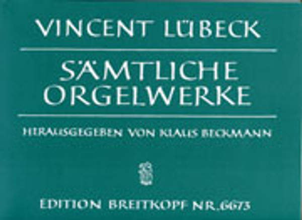 Vincent Lübeck, Sämtliche Orgelwerke