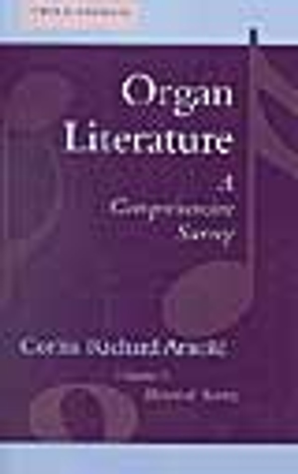 Corliss Richard Arnold, Organ Literature: A Comprehensive Survey, Volume 1: Historical Survey
