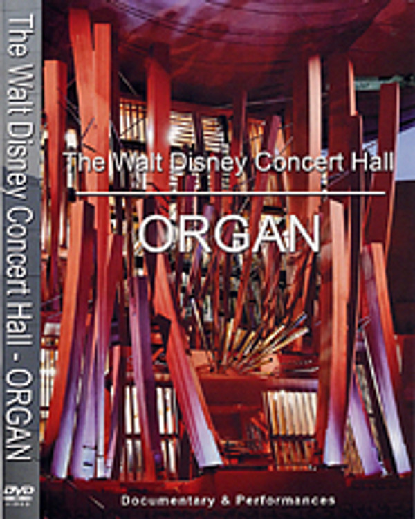 The Walt Disney Concert Hall Organ DVD & CD