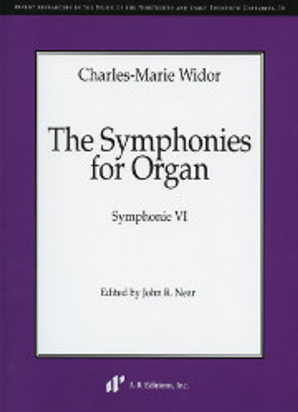 Charles-Marie Widor (edited by John R. Near), The Symphonies for Organ: Symphonie VI