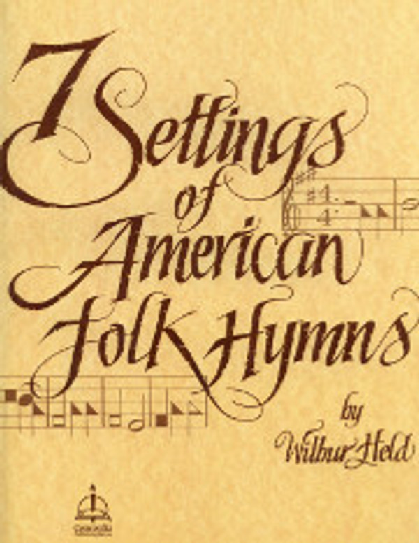 Wilbur Held's accessible settings of Beach Spring, Land of Rest, Foundation, Simple Gifts, Detroit, Wedlock, Kedron
1984; Concordia Publishing