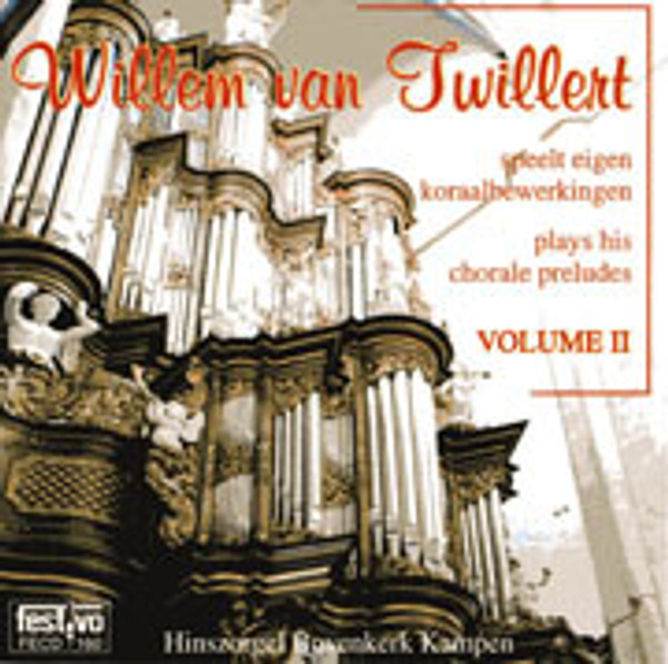 Willem van Twillert plays his Chorale Preludes, Volume 2