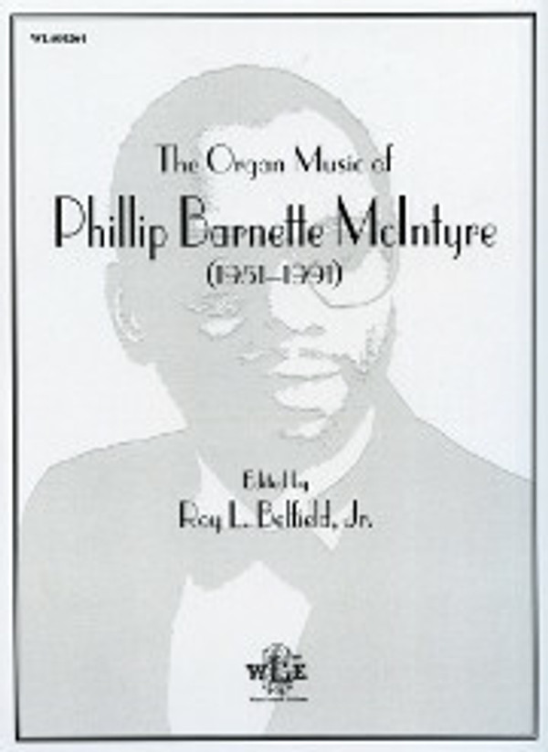 Roy L. Belfield, The Organ Music of Phillip Barnette McIntyre