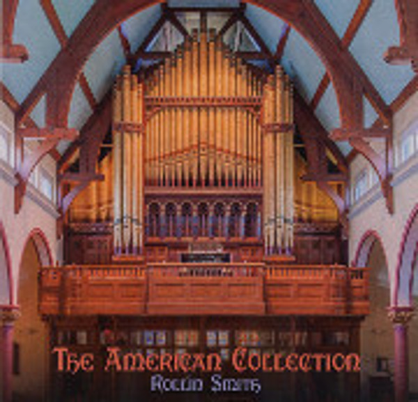 The American Collection: Rollin Smith plays the 1883 Hilborne Roosevelt