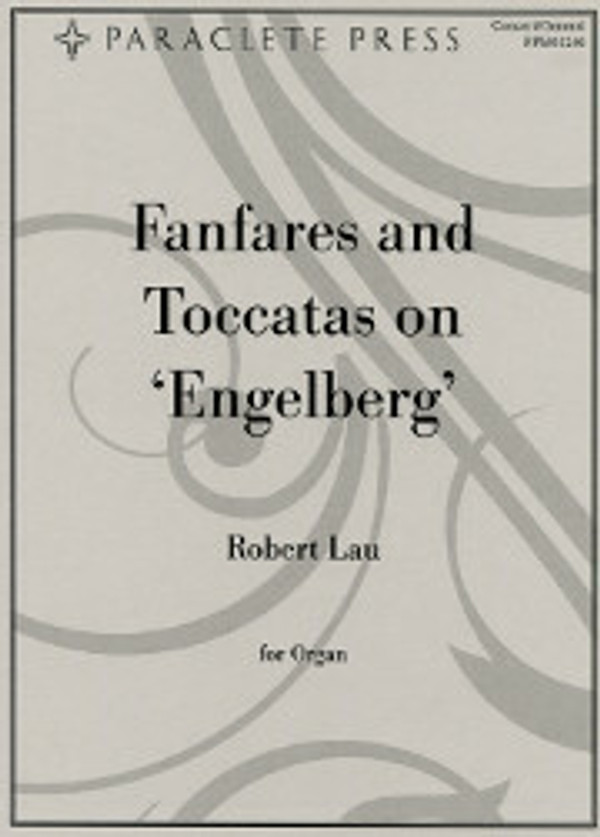 Robert Lau, Fanfares and Toccatas on “Engelberg”