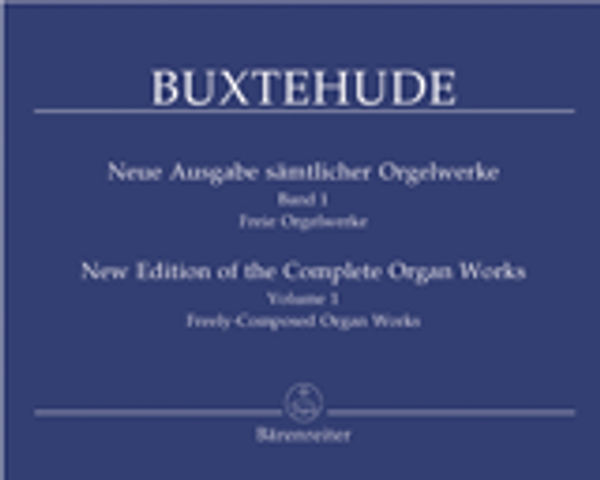 Dietrich Buxtehude, New Edition of the Complete Organ Works in 5 Volumes
