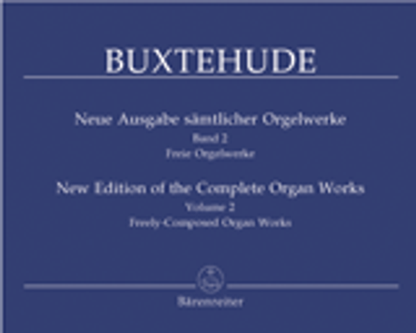 Dietrich Buxtehude, New Edition of the Complete Organ Works, Volume 2