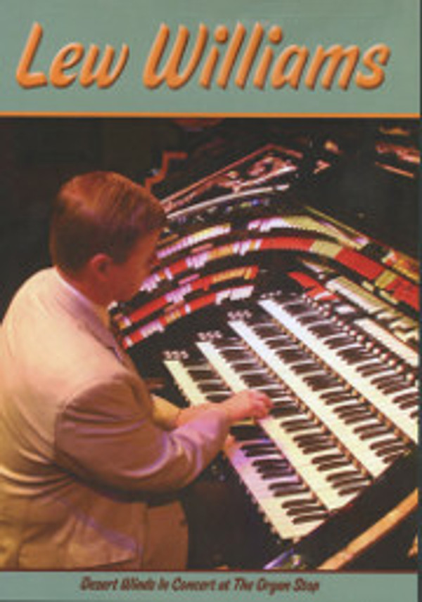 Lew Williams: Desert Winds in Concert at the Organ Shop