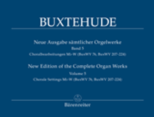 Dietrich Buxtehude, New Edition of the Complete Organ Works, Volume 5